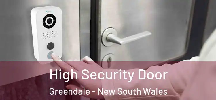 High Security Door Greendale - New South Wales