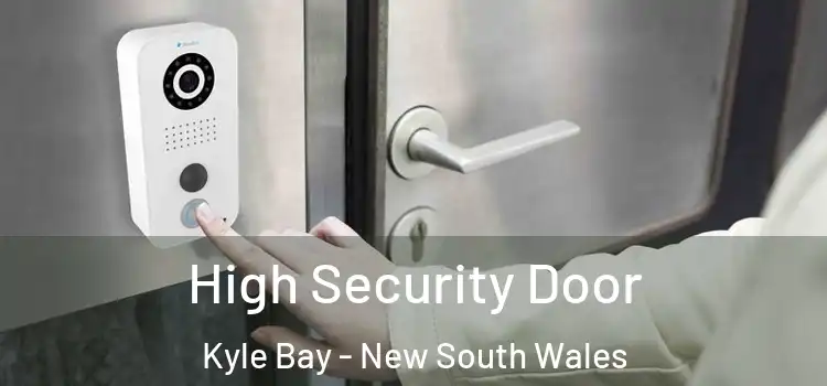 High Security Door Kyle Bay - New South Wales