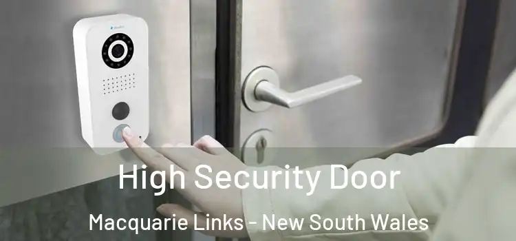 High Security Door Macquarie Links - New South Wales