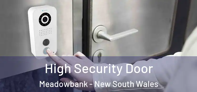 High Security Door Meadowbank - New South Wales