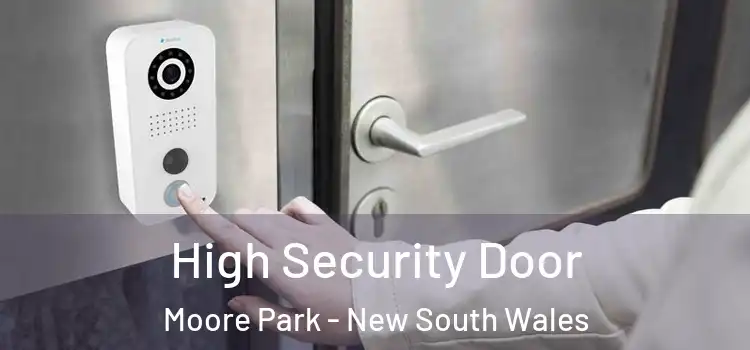 High Security Door Moore Park - New South Wales