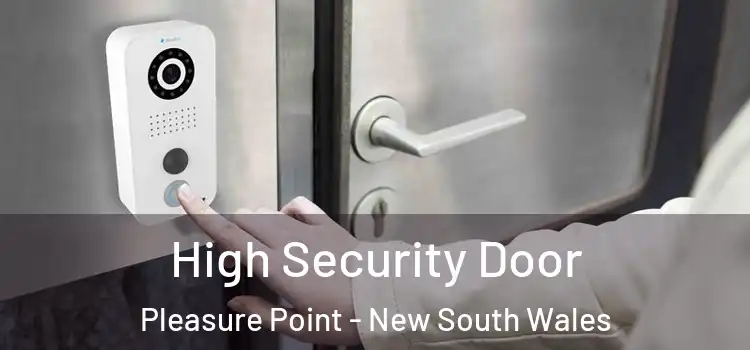 High Security Door Pleasure Point - New South Wales