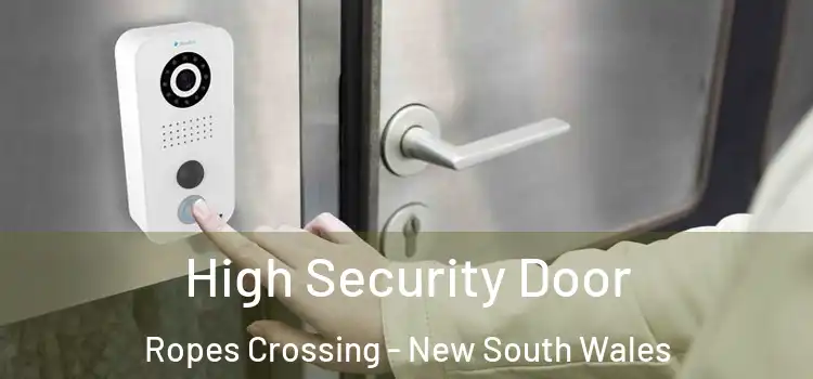 High Security Door Ropes Crossing - New South Wales