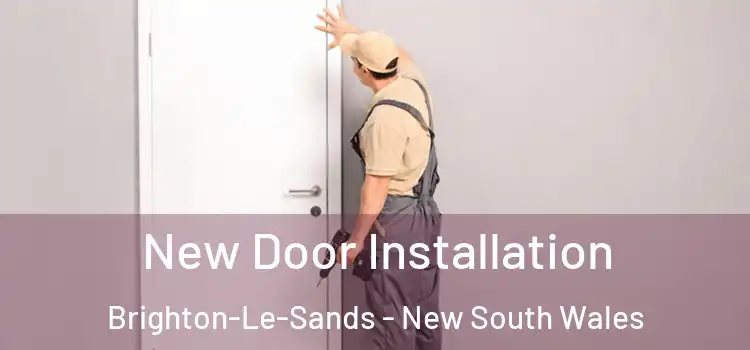New Door Installation Brighton-Le-Sands - New South Wales