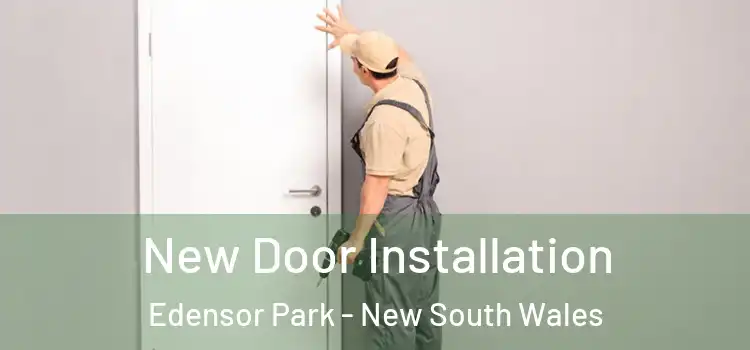 New Door Installation Edensor Park - New South Wales