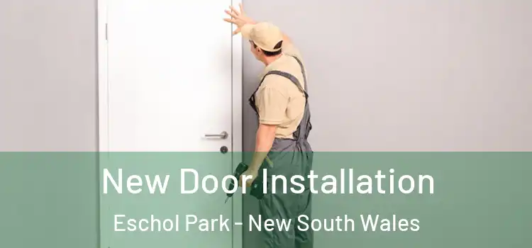 New Door Installation Eschol Park - New South Wales