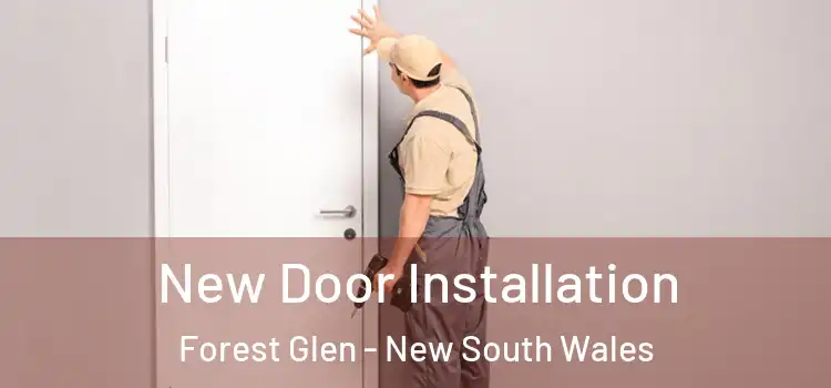 New Door Installation Forest Glen - New South Wales