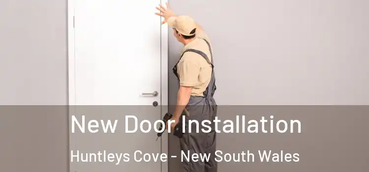 New Door Installation Huntleys Cove - New South Wales