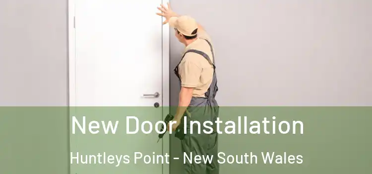 New Door Installation Huntleys Point - New South Wales