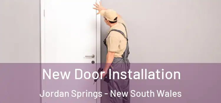 New Door Installation Jordan Springs - New South Wales