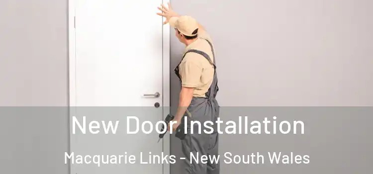 New Door Installation Macquarie Links - New South Wales