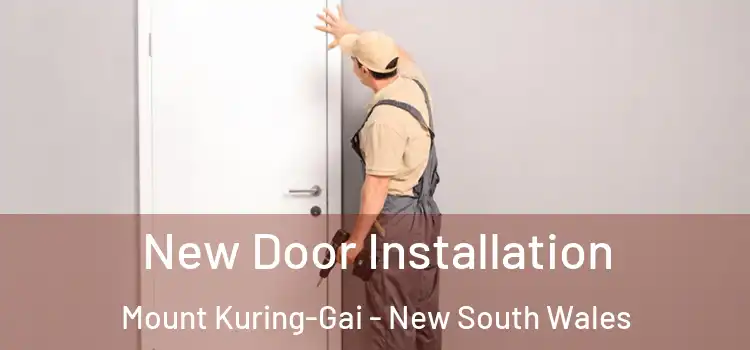 New Door Installation Mount Kuring-Gai - New South Wales
