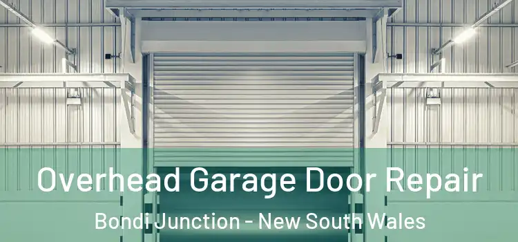 Overhead Garage Door Repair Bondi Junction - New South Wales