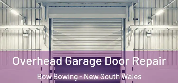 Overhead Garage Door Repair Bow Bowing - New South Wales