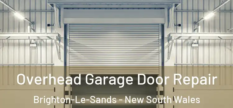 Overhead Garage Door Repair Brighton-Le-Sands - New South Wales