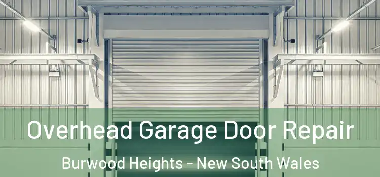 Overhead Garage Door Repair Burwood Heights - New South Wales
