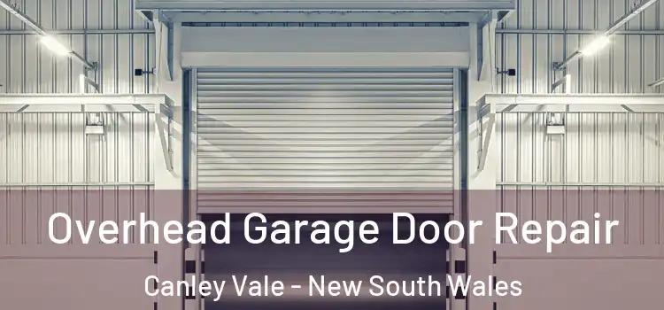 Overhead Garage Door Repair Canley Vale - New South Wales