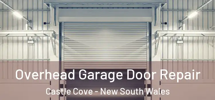 Overhead Garage Door Repair Castle Cove - New South Wales