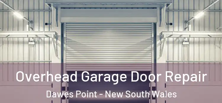 Overhead Garage Door Repair Dawes Point - New South Wales