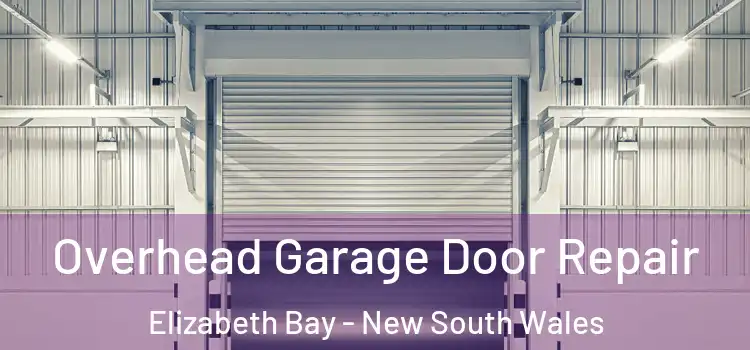Overhead Garage Door Repair Elizabeth Bay - New South Wales