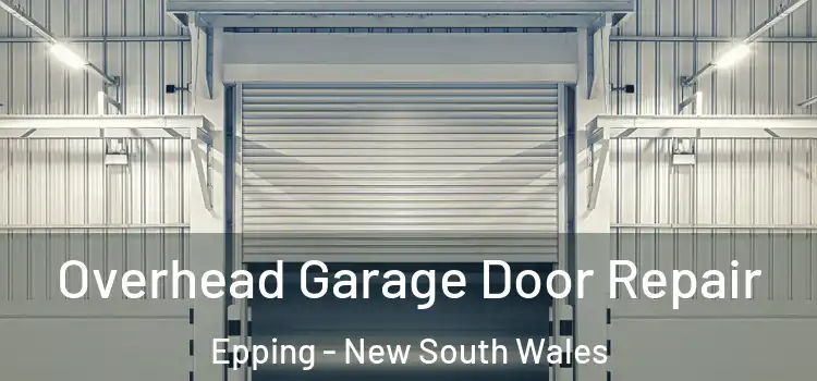 Overhead Garage Door Repair Epping - New South Wales