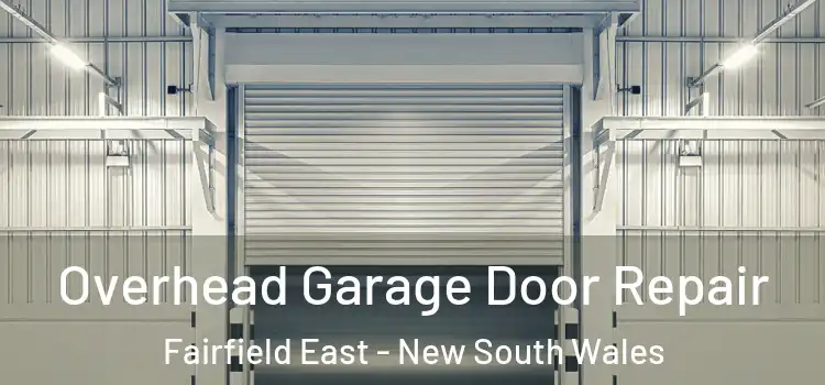 Overhead Garage Door Repair Fairfield East - New South Wales