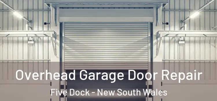 Overhead Garage Door Repair Five Dock - New South Wales