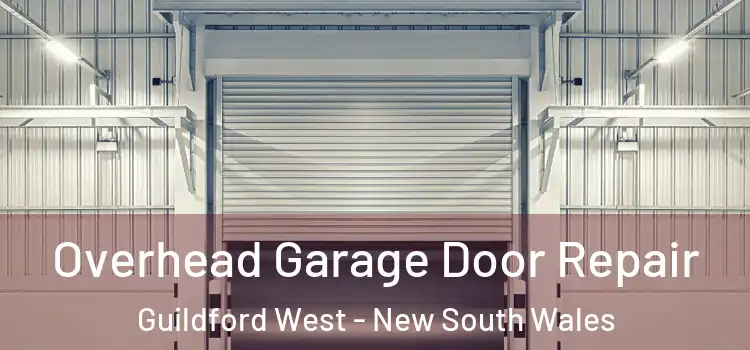 Overhead Garage Door Repair Guildford West - New South Wales