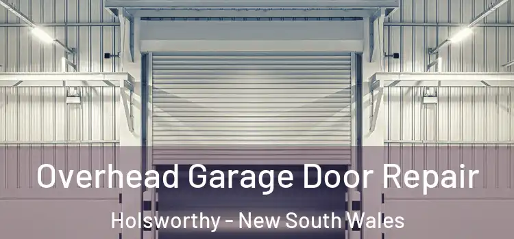 Overhead Garage Door Repair Holsworthy - New South Wales