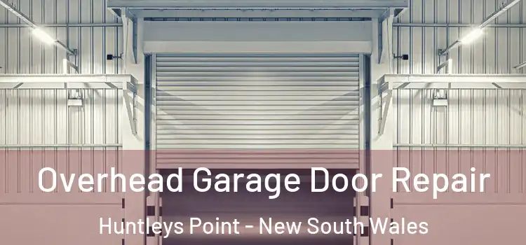 Overhead Garage Door Repair Huntleys Point - New South Wales