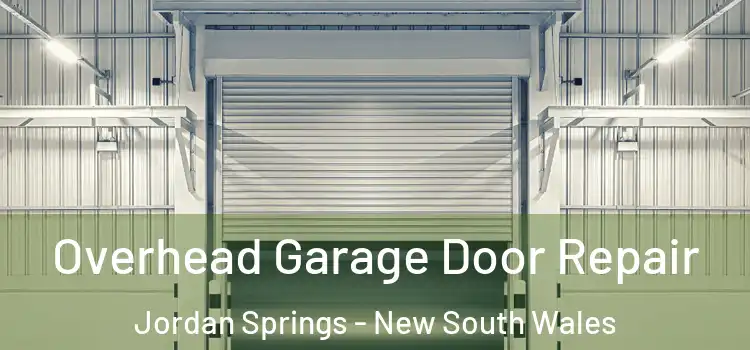 Overhead Garage Door Repair Jordan Springs - New South Wales