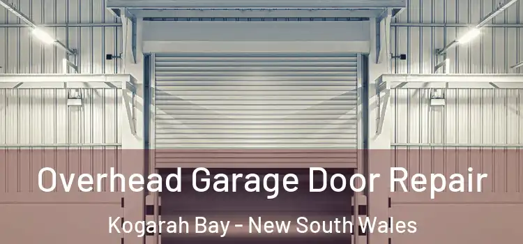 Overhead Garage Door Repair Kogarah Bay - New South Wales