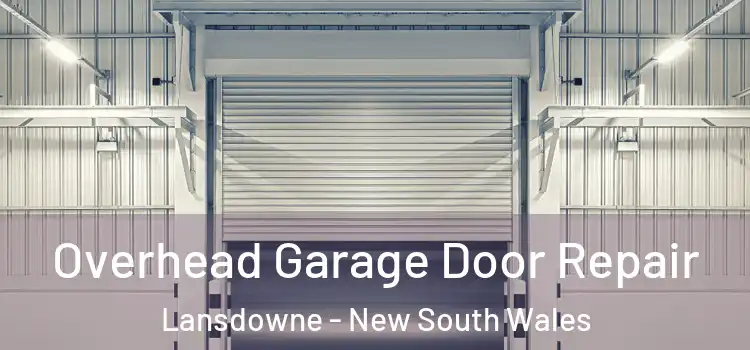Overhead Garage Door Repair Lansdowne - New South Wales