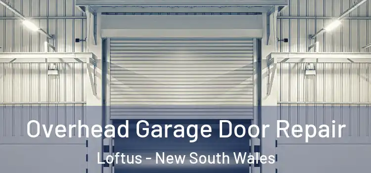 Overhead Garage Door Repair Loftus - New South Wales