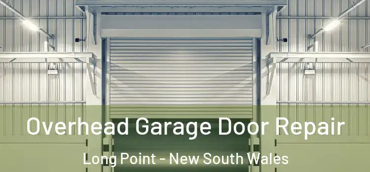 Overhead Garage Door Repair Long Point - New South Wales