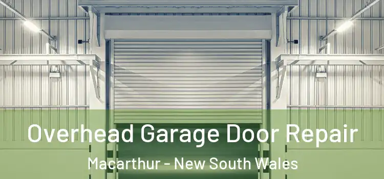 Overhead Garage Door Repair Macarthur - New South Wales