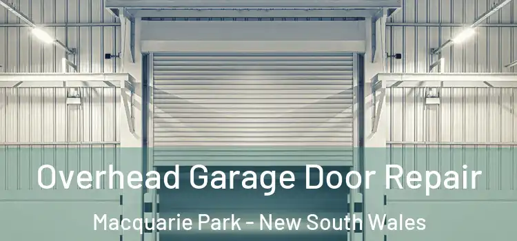 Overhead Garage Door Repair Macquarie Park - New South Wales
