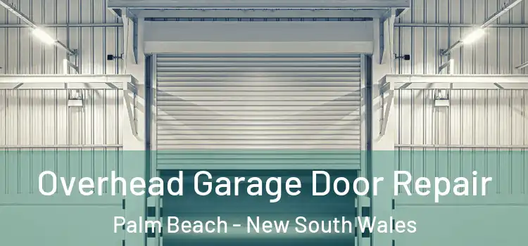 Overhead Garage Door Repair Palm Beach - New South Wales