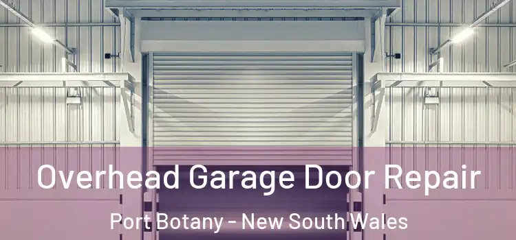 Overhead Garage Door Repair Port Botany - New South Wales
