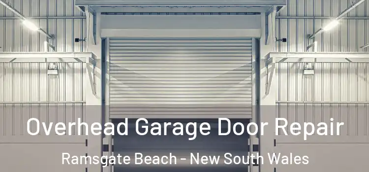 Overhead Garage Door Repair Ramsgate Beach - New South Wales