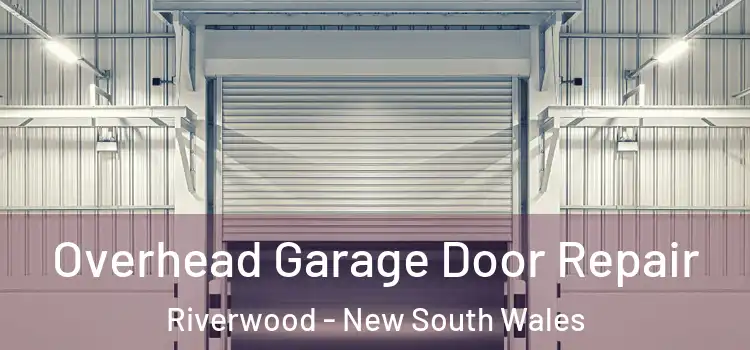 Overhead Garage Door Repair Riverwood - New South Wales