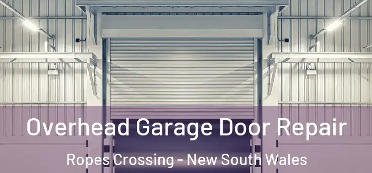 Overhead Garage Door Repair Ropes Crossing - New South Wales