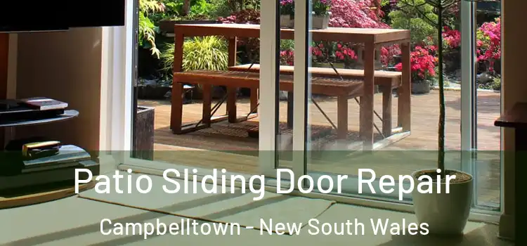 Patio Sliding Door Repair Campbelltown - New South Wales