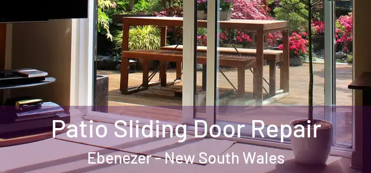 Patio Sliding Door Repair Ebenezer - New South Wales