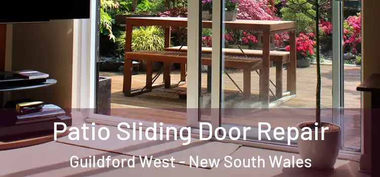 Patio Sliding Door Repair Guildford West - New South Wales