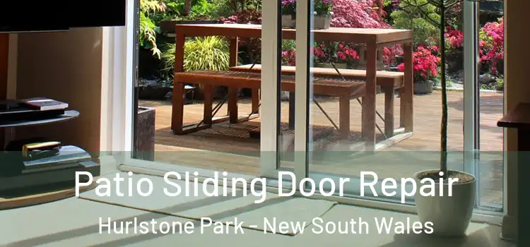 Patio Sliding Door Repair Hurlstone Park - New South Wales