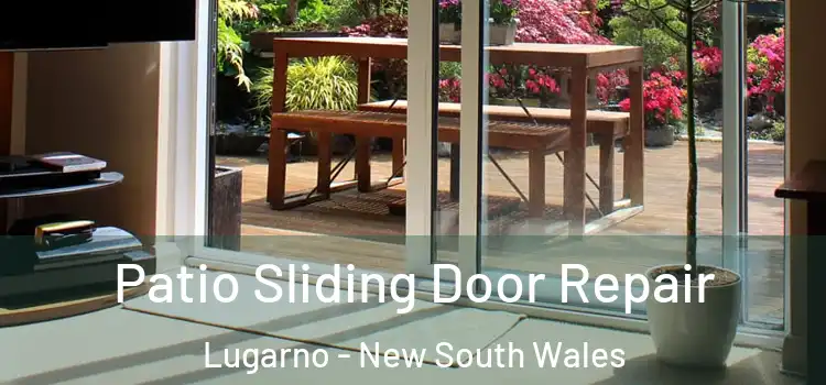Patio Sliding Door Repair Lugarno - New South Wales