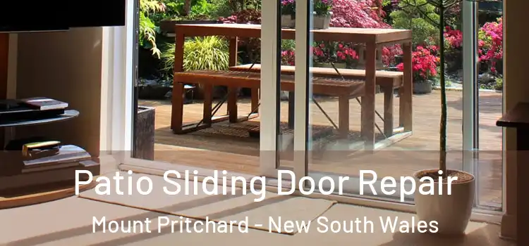 Patio Sliding Door Repair Mount Pritchard - New South Wales