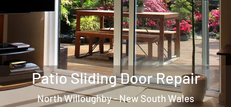 Patio Sliding Door Repair North Willoughby - New South Wales