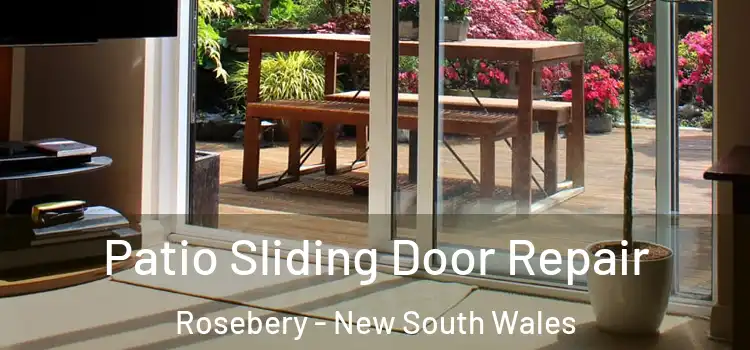 Patio Sliding Door Repair Rosebery - New South Wales